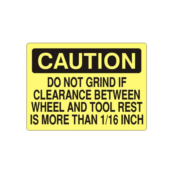 Caution: Do Not Grind If Clearance Between Wheel And Tool Rest sign - C-111814