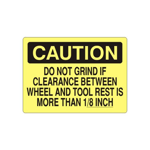 Caution: Do Not Grind If Clearance Between Wheel And Tool Rest sign - C-111914
