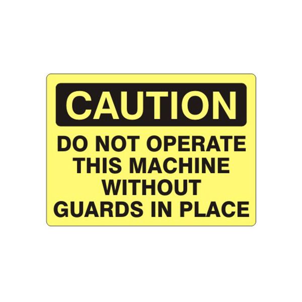 Caution: Do Not Operate This Machine Without Guards In Place sign - C-112614
