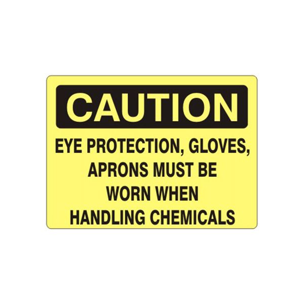Caution: Eye Protection  Gloves  Aprons Must Be Worn When Handling Chemicals sign - C-163314