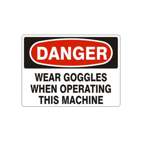 Danger: Wear Goggles When Operating This Machine sign - D-921414