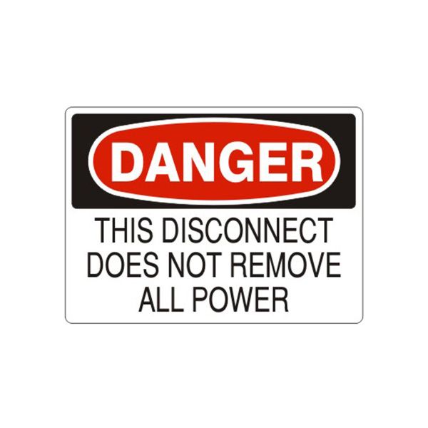 Danger: This Disconnect Does Not Remove All Power sign - D-810614