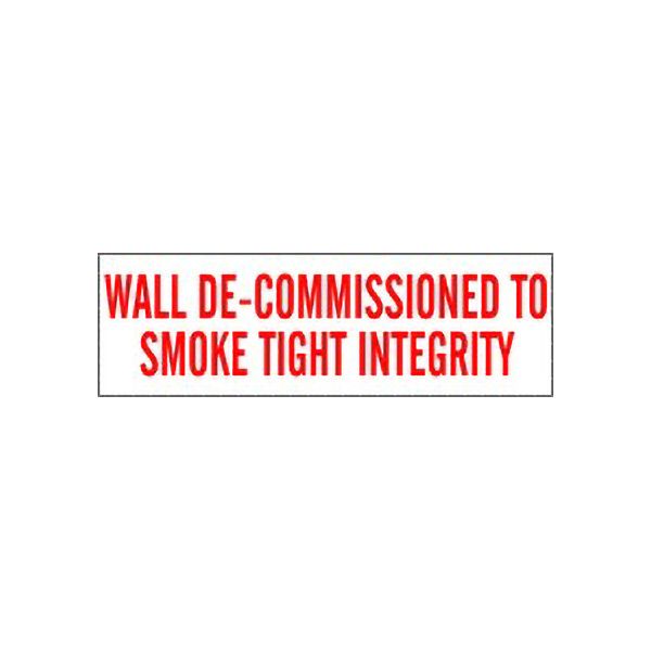Wall De-Commissioned To Smoke Tight Integrity sign - FWS-F7