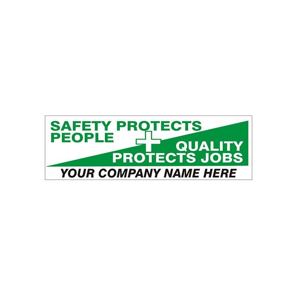 Safety Protects People + Quality Proctects Jobs Your Company Name Here banner. - SB-360
