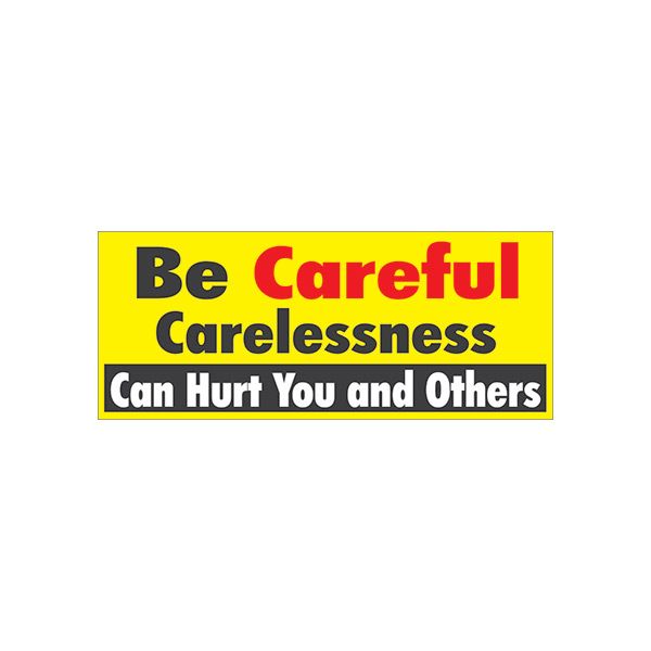 Be Careful Carelessness Can Hurt You And Others! - Reinforced White banner. - SB-402