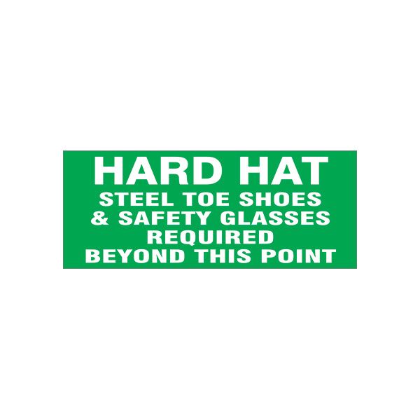Hard Hat Steel Toe Shoes & Safety Glasses Required Beyond This banner. - SB-410