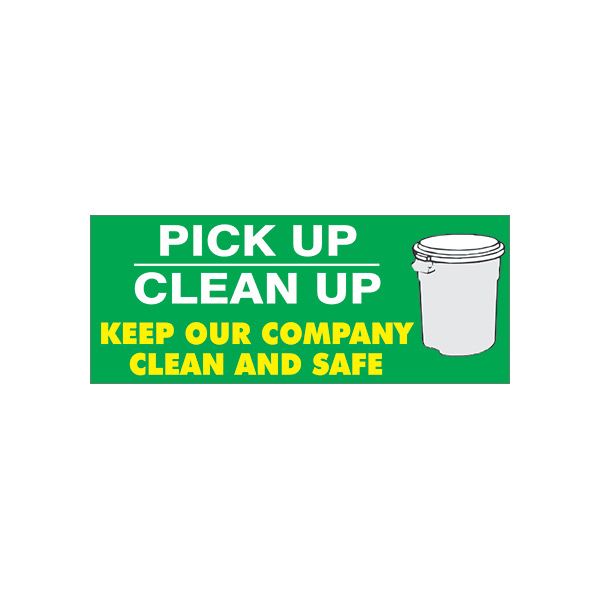 Pick Up Clean Up Keep Our Company Clean And Safe banner. - SB-417