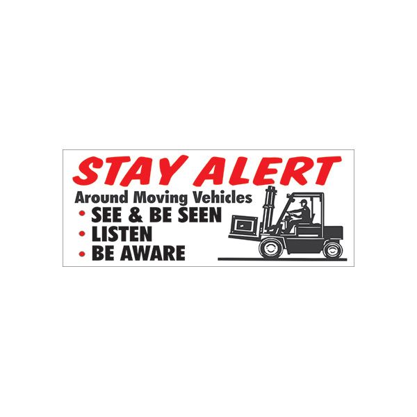 Stay Alert Around Moving Vehicles See & Be Seen Listen Be banner. - SB-420