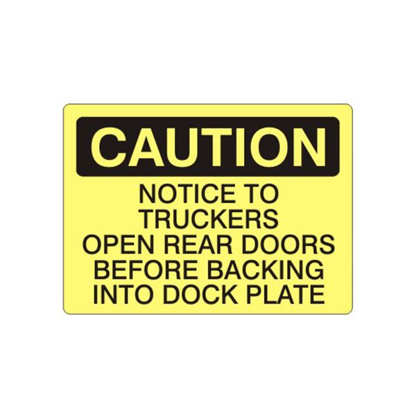 Caution: Notice To Truckers Open Rear Doors Before Backing Into Dock sign, Adhesive Vinyl, 7X10
