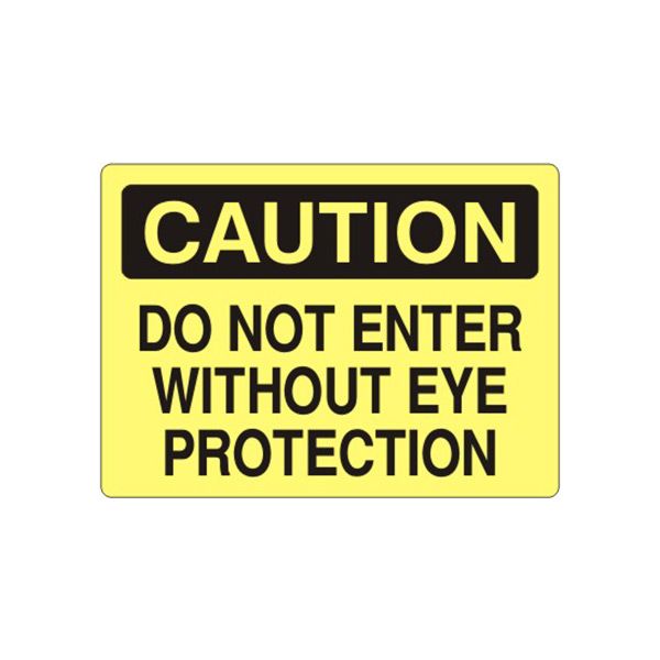 Caution: Do Not Enter Without Eye Protection sign, Plastic (.040), 7X10