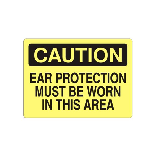 Caution: Ear Protection Must Be Worn In This Area sign, Aluminum (.040), 10X14
