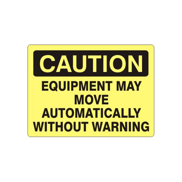 Caution: Equipment May Move Automatically Without Warning sign, Aluminum (.040), 7X10