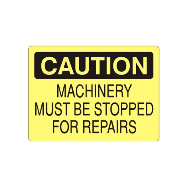 Caution: Machinery Must Be Stopped For Repairs sign, Aluminum (.040), 7X10