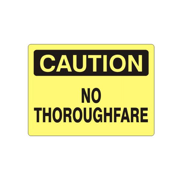 Caution: No Thoroughfare sign, Adhesive Vinyl, 10X14