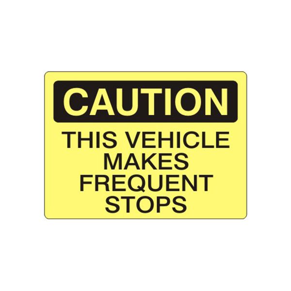 Caution: This Vehicle Makes Frequent Stops sign, Plastic (.040), 7X10