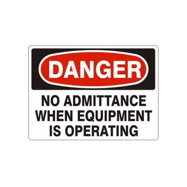 Danger: No Admittance When Equipment Is Operating sign, Adhesive Vinyl, 14X20