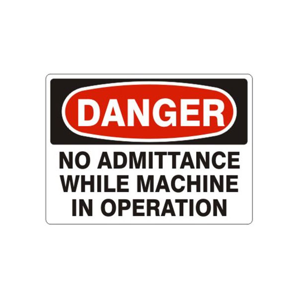 Danger: No Admittance While Machine In Operation sign, Adhesive Vinyl, 7X10
