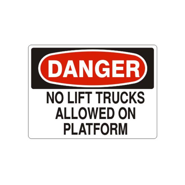 Danger No Lift Trucks Allowed On Platform sign, Aluminum (.040), 7X10