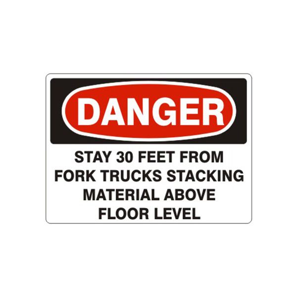 Danger Stay 30 Feet From Fork Trucks Stacking Material Above Floor sign, Aluminum (.040), 7X10