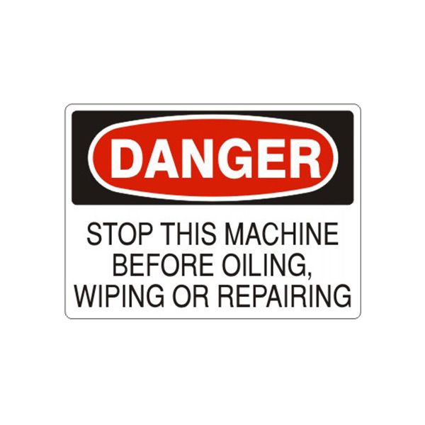Danger Stop This Machine Before Oiling  Wiping Or Repairing sign, Aluminum (.040), 10X14