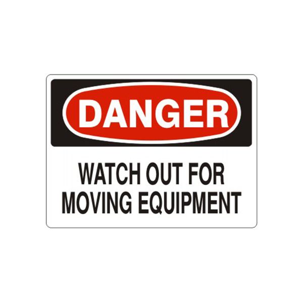 Danger: Watch Out For Moving Equipment, Plastic (.040), 14X20