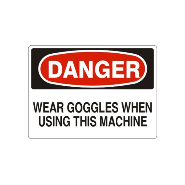Danger: Wear Goggles When Using This Machine sign, Adhesive Vinyl, 7X10
