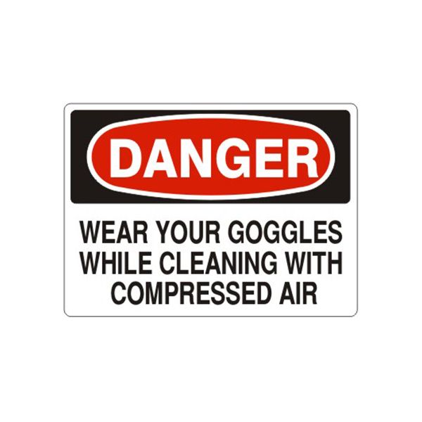 Danger: Wear Your Goggles While Cleaning With Compressed Air sign, Adhesive Vinyl, 10X14