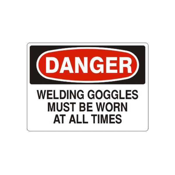 Danger: Welding Goggles Must Be Worn At All Times sign, Adhesive Vinyl, 10X14