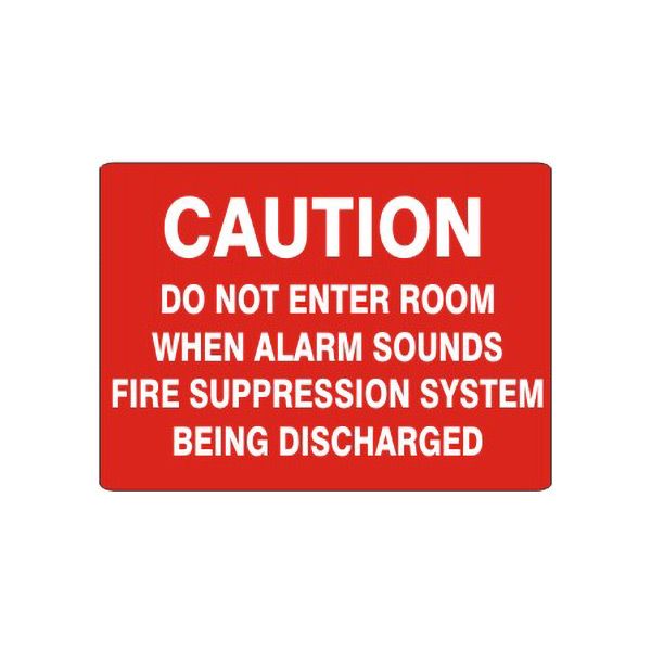 Caution Do Not Enter Room When Alarm Sounds Fire Suppression, Plastic (.040), 10X14