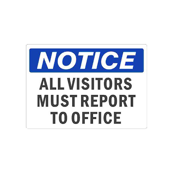 Notice: All Visitors Must Report To Office sign, Adhesive Vinyl, 7X10