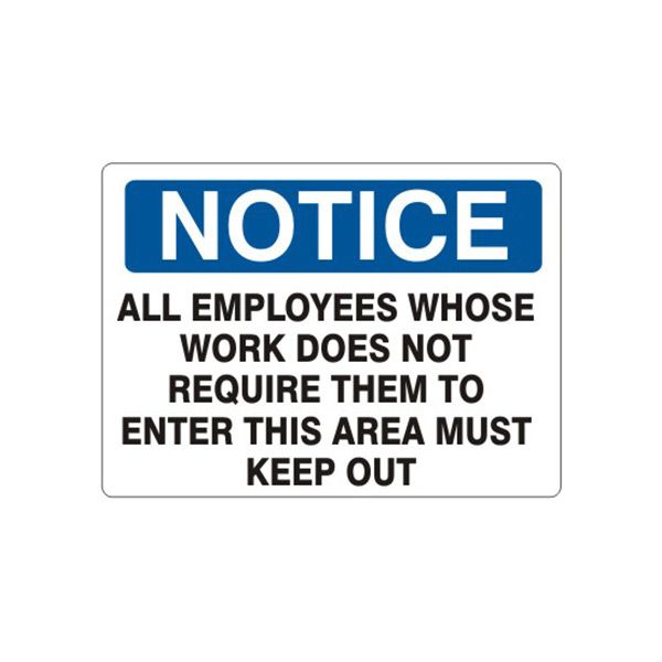 Notice: All Employees Whose Work Does Not Require Them To Enter sign, Aluminum (.040), 7X10
