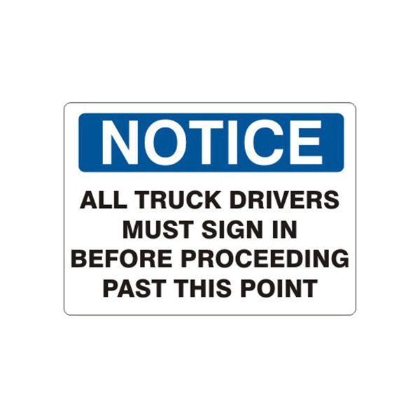 Notice: All Truck Drivers Must Sign In Before Proceeding Past This sign, Plastic (.040), 7X10