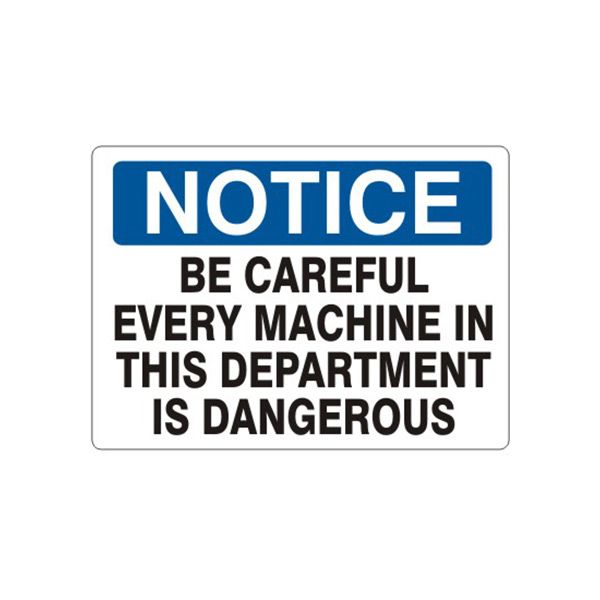 Notice: Be Careful Every Machine In This Department Is Dangerous sign, Aluminum (.040), 14X20