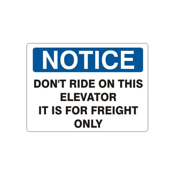 Notice: Don’T Ride On This Elevator It Is For Freight Only sign, Plastic (.040), 7X10