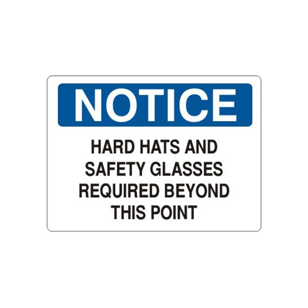Notice: Hard Hats And Safety Glasses Required Beyond This Point sign, Plastic (.040), 10X14