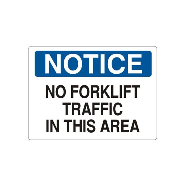 Notice: No Forklift Traffic In This Area sign, Adhesive Vinyl, 7X10