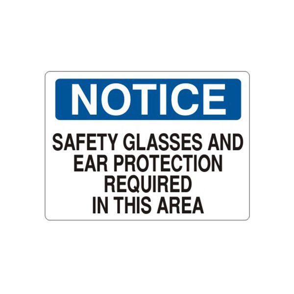 Notice: Safety Glasses And Ear Protection Required In This Area sign, Plastic (.040), 14X20