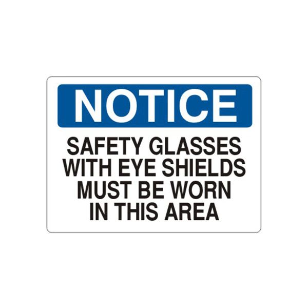 Notice: Safety Glasses With Eye Shields Must Be Worn In This sign, Adhesive Vinyl, 14X20