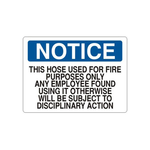 Notice: This Hose Used For Fire Purposes Only Any Employee Found sign, Plastic (.040), 14X20