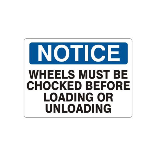 Notice: Wheels Must Be Chocked Before Loading Or Unloading sign, Adhesive Vinyl, 10X14