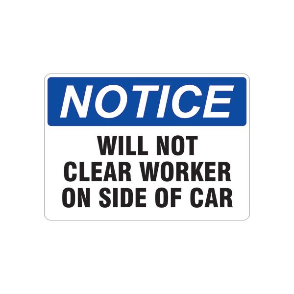 Notice: Will Not Clear Worker On Side Of Car sign, Aluminum (.040), 14X20