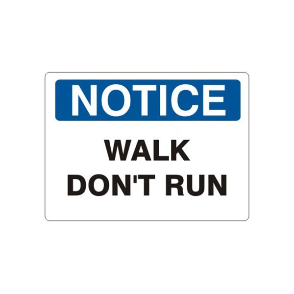 Notice: Walk Don’T Run sign, Adhesive Vinyl, 14X20
