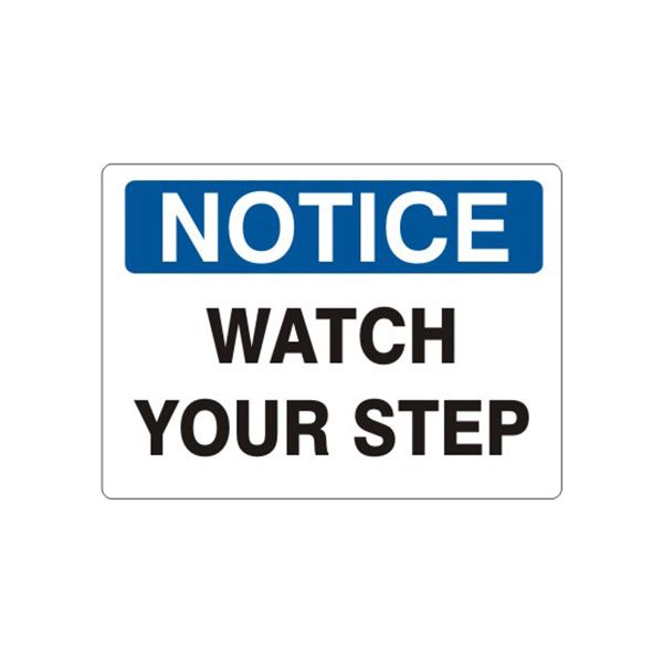Notice: Watch Your Step sign, Aluminum (.040), 14X20