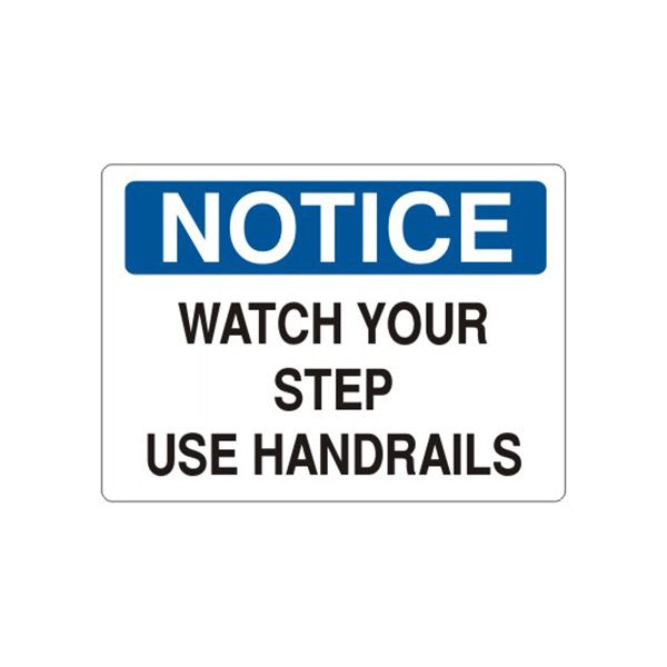 Notice: Watch Your Step Use Handrails sign, Plastic (.040), 10X14