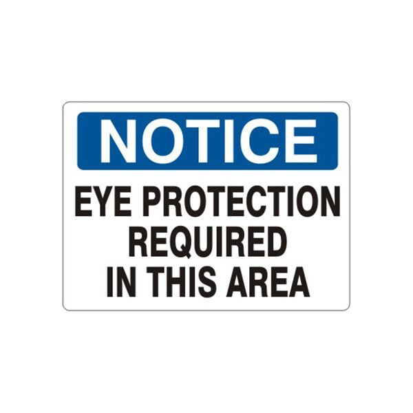 Notice: Eye Protection Required In This Area sign, Aluminum (.040), 10X14