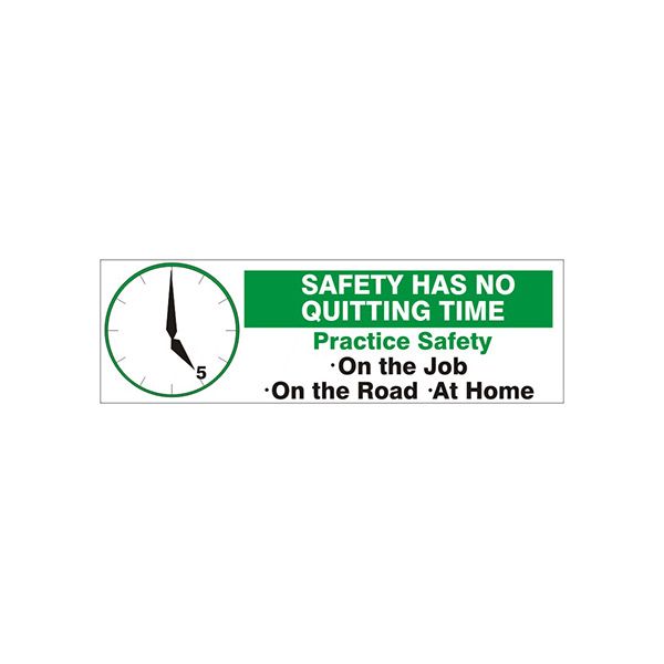 Safety Has No Quiting Time Practice Safety On The Job banner., Banner, 48X120