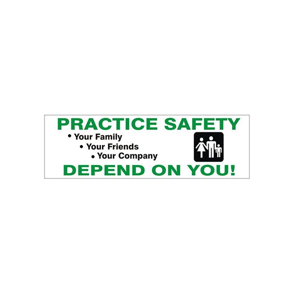 Practice Safety Your Family Your Friends Your Company Depend On banner., Banner, 48X120